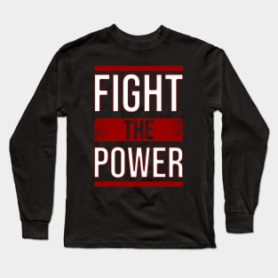 Fight the power Long Sleeve T-Shirt